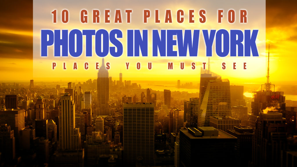 10 great places for photography in new york