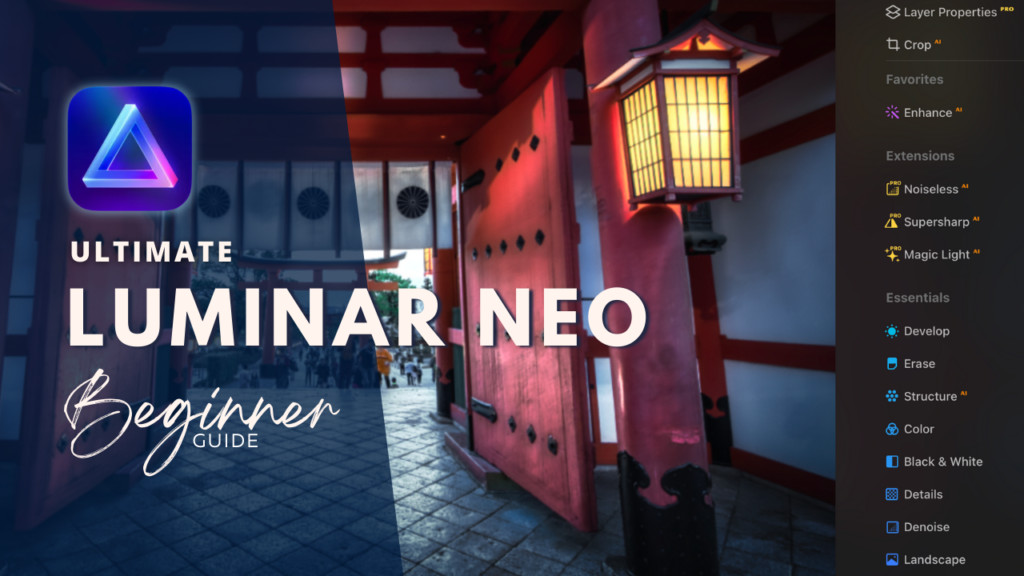 The Ultimate Luminar Neo Beginner Guide - EVERYTHING You Need To Know In 2023